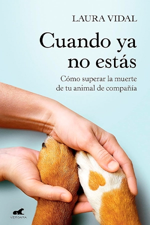 Cuando ya no estás libro sobre duelo de mascotas